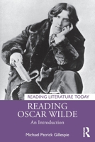 Reading Oscar Wilde: An Introduction (Reading Literature Today) 1032662301 Book Cover