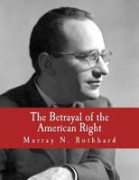 The Betrayal Of The American Right 1479229512 Book Cover