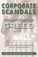 Corporate Scandals: The Many Faces Of Greed 1557788383 Book Cover