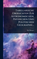 Tabellarische à bersichten Zur Astronomischen, Physischen Und Politischen Geographie... (German Edition) 102485714X Book Cover