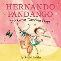 Hernando Fandango: The Great Dancing Dog! 1472334418 Book Cover