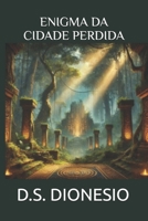 ENIGMA DA CIDADE PERDIDA (Portuguese Edition) B0DP48DS2W Book Cover