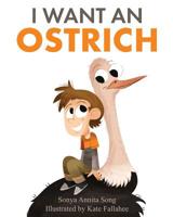 I Want an Ostrich 1999540255 Book Cover