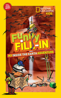 National Geographic Kids Funny Fill-in: My Inside the Earth Adventure 1426317379 Book Cover
