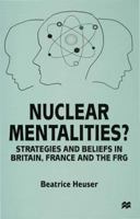 Nuclear Mentalities?: Strategies and Belief in Britain, France, and the Frg 0333693892 Book Cover