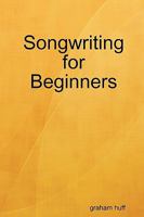 Songwriting for Beginners 0956151507 Book Cover