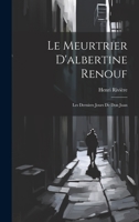 Le Meurtrier d'Albertine Renouf: Les Derniers Jours de Don Juan 1022667661 Book Cover