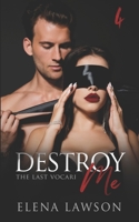 Destroy Me 1989723128 Book Cover