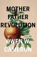 Mother Father Revolution 1789017505 Book Cover