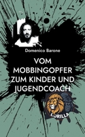 Vom Mobbingopfer zum Kinder und Jugendcoach: Wenn deine Narben zum Lebenssinn werden (German Edition) 3695158441 Book Cover