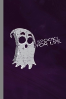 Spooky For Life: Ghost Spooky Ghouls Halloween Party Scary Hallows Eve All Saint's Day Celebration Gift For Celebrant And Trick Or Treat (6"x9") Dot Grid Notebook To Write In 1694199088 Book Cover