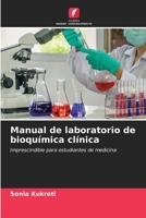 Manual de laboratorio de bioquímica clínica: Imprescindible para estudiantes de medicina 6206303160 Book Cover