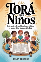 Torá para niños: Construyendo valores sólidos y futuros brillantes a través de las lecciones de la Torá (Spanish Edition) B0G6HM66YD Book Cover