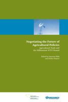 Negotiating the Future of Agricultural Policies: Agricultural Trade and the Millennium WTO Round 9041198180 Book Cover