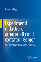 Esperimenti didattici e amatoriali con i contatori Geiger: 50+ attività per principianti e non solo (Italian Edition) 3031720113 Book Cover