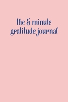 The 5 Minute Gratitude Journal for Girls Women Mom: Pink Daily Notebook Size 6x9 Inches 120 Pages 1660352444 Book Cover