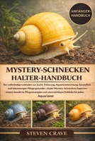 MYSTERY-SCHNECKEN-HALTER-HANDBUCH: Der vollständige Leitfaden zur Zucht, Fütterung, Aquarieneinrichtung, Gesundheit und lebenslangen Pflege gesunder, ... bewährte Pflegestrategien (German Edition) B0GKDYFZRN Book Cover