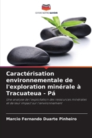 Caractérisation environnementale de l'exploration minérale à Tracuateua - Pá (French Edition) 6208619661 Book Cover