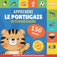 Apprendre le portugais - 150 mots avec prononciation - Intermédiaire: Imagier pour enfants bilingues (French Edition) B0CT3R67DS Book Cover
