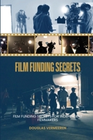 Film Funding Secrets for Independent Filmmakers 1971141755 Book Cover