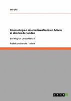 Counseling an einer internationalen Schule in den Niederlanden: Ein Weg f�r Deutschland ? 3638651541 Book Cover