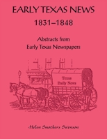 Early Texas News, 1831-1848. Abstracts from Early Texas Papers 0788476041 Book Cover
