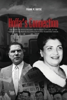 Hoffa's Connection: The Story of Sylvia Pagano: the Kansas City Girl at the Center of the Mafia's Alliance with the Teamsters Union B0GQH9LJM6 Book Cover