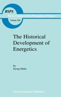 The Historical Development of Energetics 0792358740 Book Cover