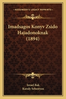 Imadsagos Konyv Zsido Hajadonoknak (1894) 1161209921 Book Cover