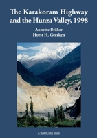 The Karakorum Highway and the Hunza Valley, 1998: History, Culture, Experiences 3819279644 Book Cover