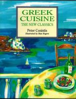 Greek Cuisine: The New Classics 0898156467 Book Cover