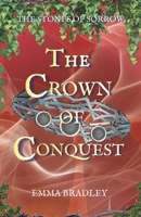 The Crown of Conquest (The Stones of Sorrow) 1915909449 Book Cover