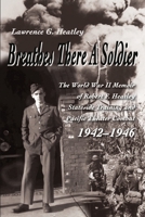 Breathes There a Soldier: The World War II Memoir of Robert F. Heatley Stateside Training and Pacific Theater Combat 1942-1946 0595202691 Book Cover