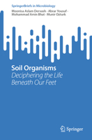 Soil Organisms: Deciphering the Life Beneath Our Feet (SpringerBriefs in Microbiology) 303166292X Book Cover