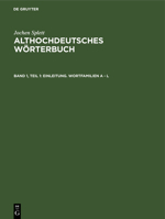 Althochdeutsches W�rterbuch: Analyse Der Wortfamilienstrukturen Des Althochdeutschen, Zugleich Grundlegung Einer Zuk�nftigen Strukturgeschichte Des Deutschen Wortschatzes: Bd. 1. 1. Einleitung; Wortfa 3111193829 Book Cover