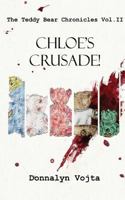 Chloe's Crusade! 0999241052 Book Cover