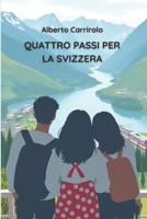 Quattro passi per la Svizzera (Italian Edition) B08BDZ5PWB Book Cover