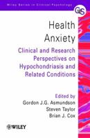 Health Anxiety: Hypochondriasis and Related Disorders 0471491047 Book Cover