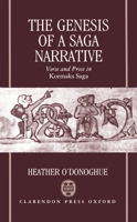 The Genesis of a Saga Narrative: Verse and Prose in Kormaks Saga (Oxford English Monographs) 0198117833 Book Cover