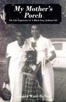 My Mother's Porch: The Life Experience of A Black Gary, Indiana Girl 0578239558 Book Cover