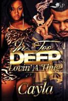 In Too Deep Lovin' a Thug 1985321572 Book Cover
