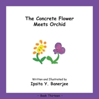 The Concrete Flower Meets Orchid: Book Thirteen 1989372449 Book Cover