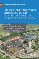 Companies and Entrepreneurs in the History of Spain: Centuries Long Evolution in Business since the 15th century 3030613178 Book Cover