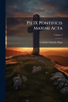 Pii IX Pontificis Maximi Acta, Volume 3 1143701372 Book Cover