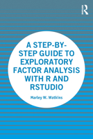 A Step-By-Step Guide to Exploratory Factor Analysis with R and Rstudio 0367634686 Book Cover