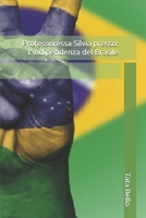 Professoressa Silvia presso: L'indipendenza del Brasile (Gentile Professoressa Silvia Zambello della scuola ARAL) (Italian Edition) B0F6CRGMH1 Book Cover