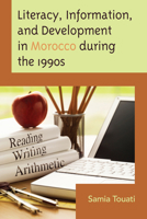 Literacy, Information, and Development in Morocco during the 1990s 0761853502 Book Cover