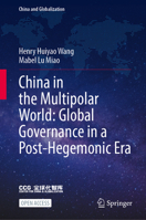 China in the Multipolar World: Global Governance in a Post-Hegemonic Era (China and Globalization) 9819255406 Book Cover
