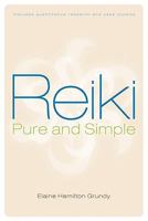 Reiki, Pure and Simple 9810865872 Book Cover