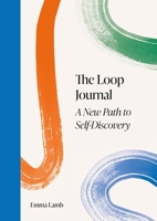 Loop Journal: Choose Your Own Path to Self Care 139870833X Book Cover